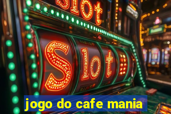 jogo do cafe mania